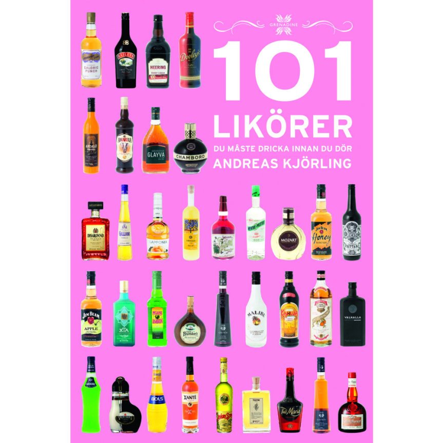 101 Likörer du måste dricka innan du dör