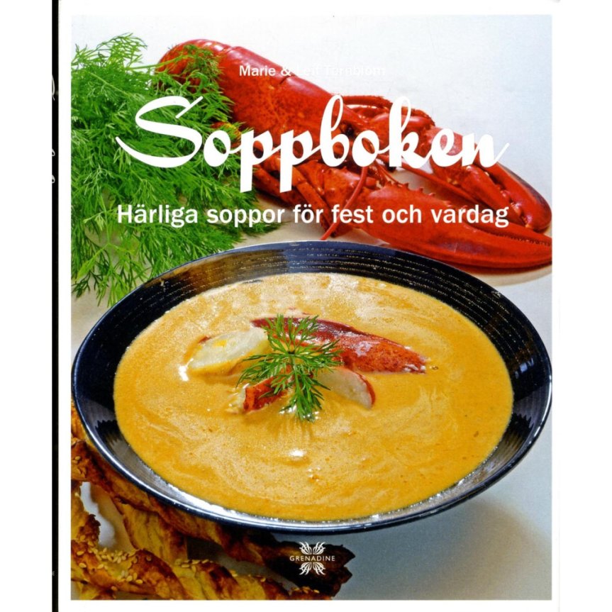 Zoombild von Soppboken: Härliga soppor för fest och vardag